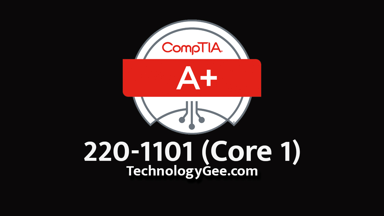 CompTIA A+ 220-1101 (Hardware) Full Course – Technology Gee